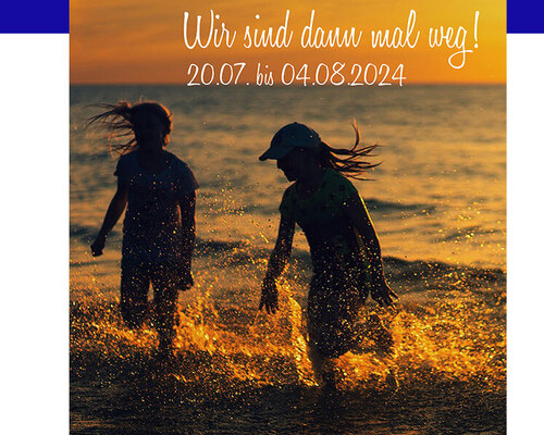 20.7. bis 4.8.: Urlaub der Geschäftsstelle